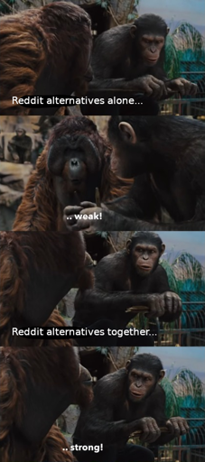Reddit alternatives alone... weak. Reddit alternatives together... strong!